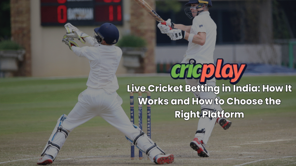 Live Cricket Betting Explained for Indian Users | Cricplay