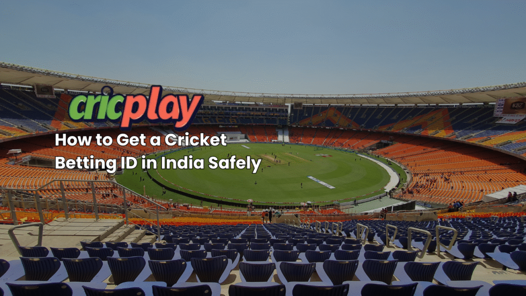 How to Get a Cricket Betting ID in India Safely | Cricplay online betting id